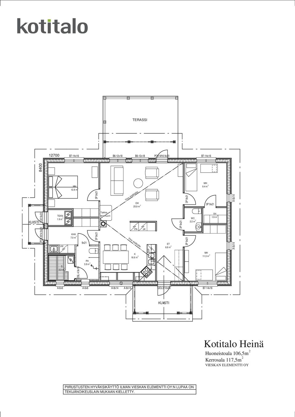 9 m 2 Takkaleivinuuni PA Vino sisäkatto K 16.6 m 2 JK AP LK ST O6 ET 6.8 m 2 WC 2.2 m 2 MH 11.3 m 2 VH 1.