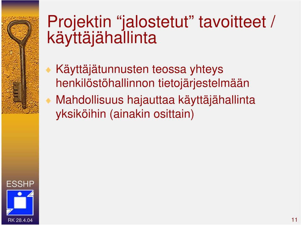 tietojärjestelmään Mahdollisuus hajauttaa