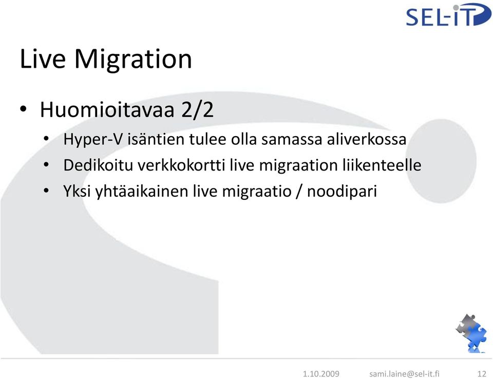 verkkokortti live migraation liikenteelle Yksi