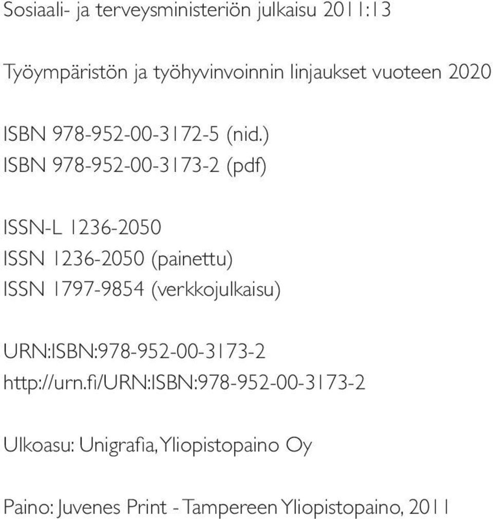 ) ISBN 978-952-00-3173-2 (pdf) ISSN-L 1236-2050 ISSN 1236-2050 (painettu) ISSN 1797-9854