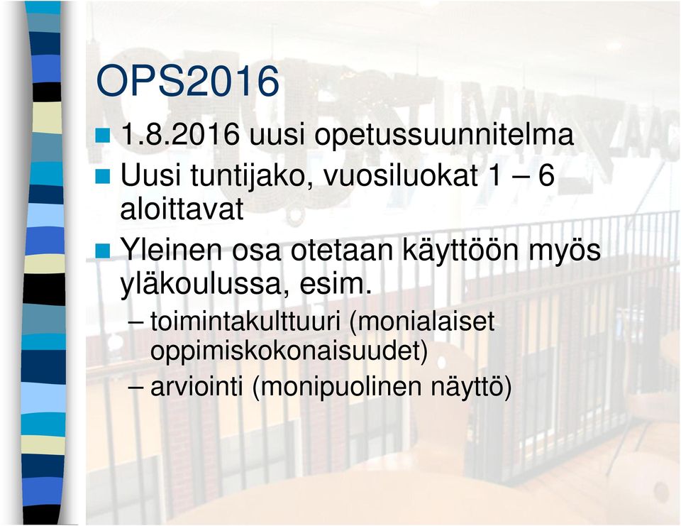 vuosiluokat 1 6 aloittavat Yleinen osa otetaan