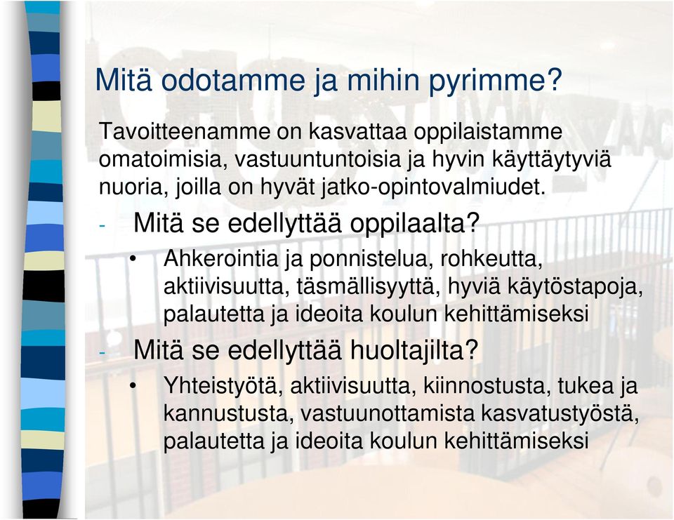 jatko-opintovalmiudet. - Mitä se edellyttää oppilaalta?