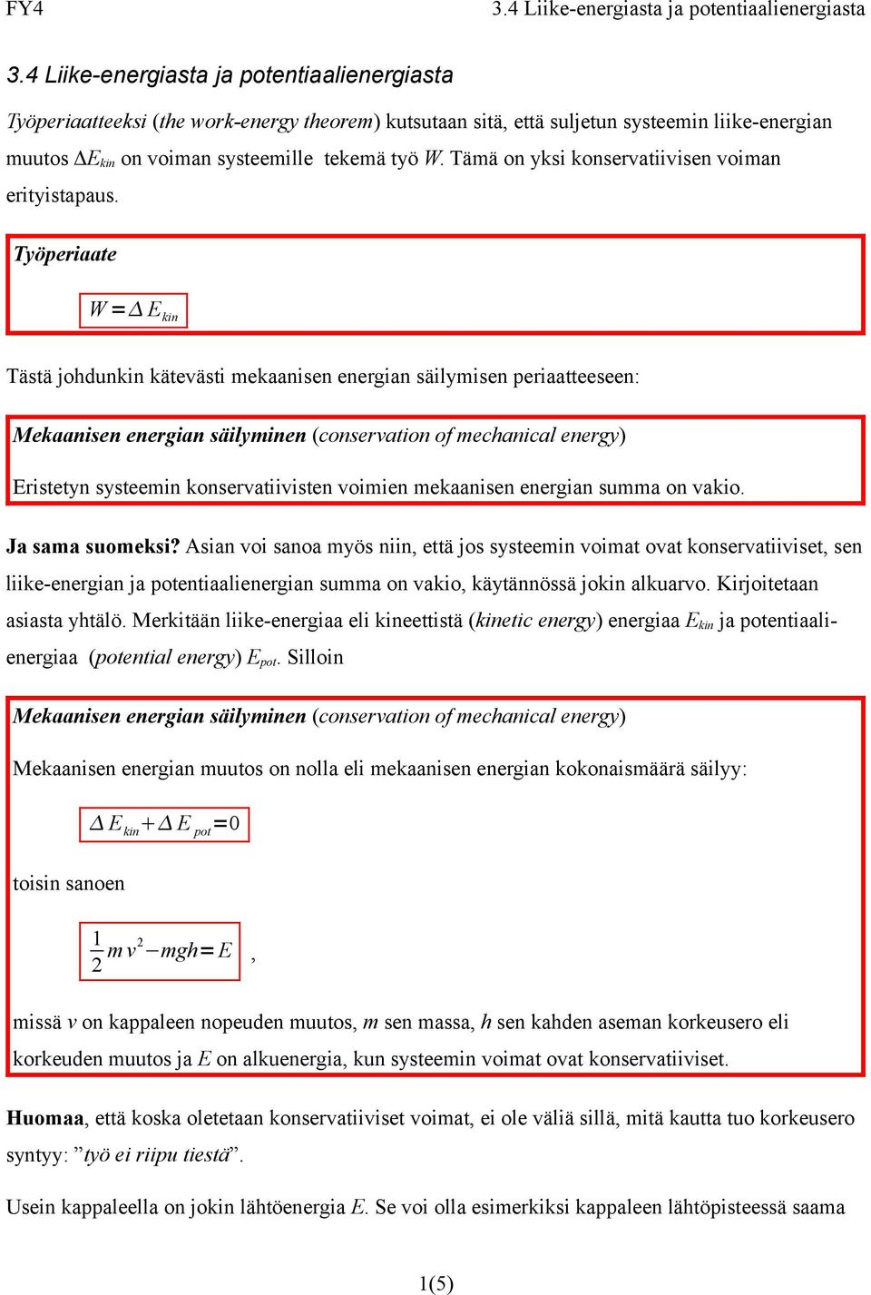 voimien mekaanisen energian summa on vakio Ja sama suomeksi?