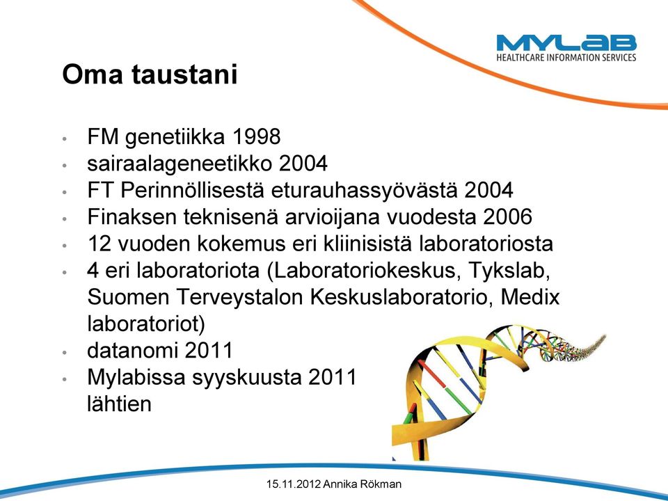 kliinisistä laboratoriosta 4 eri laboratoriota (Laboratoriokeskus, Tykslab, Suomen