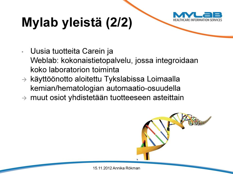 toiminta käyttöönotto aloitettu Tykslabissa Loimaalla