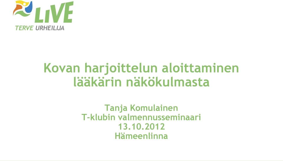 näkökulmasta Tanja Komulainen