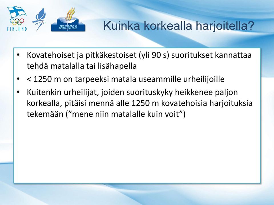 lisähapella < 1250 m on tarpeeksi matala useammille urheilijoille Kuitenkin