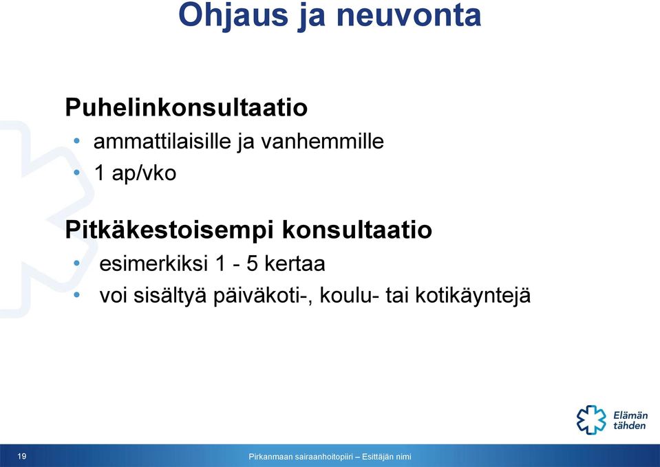 Pitkäkestoisempi konsultaatio esimerkiksi 1-5
