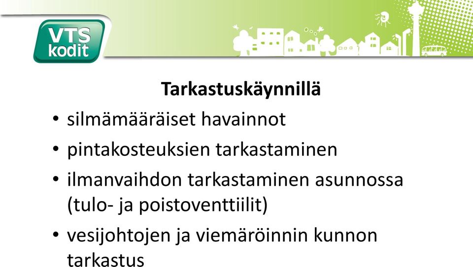 tarkastaminen asunnossa (tulo- ja