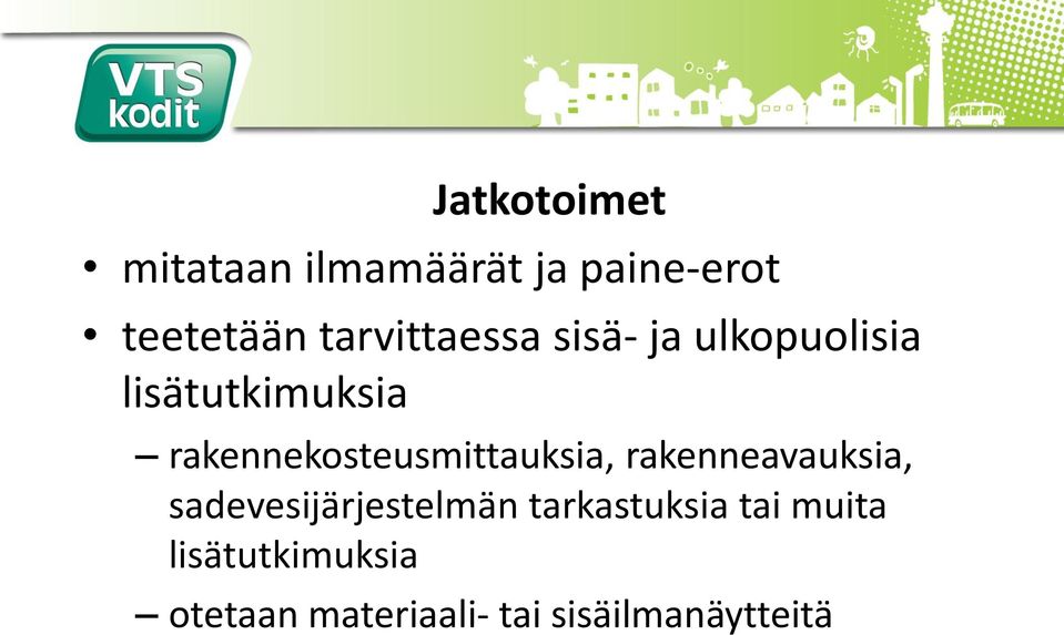 rakennekosteusmittauksia, rakenneavauksia,