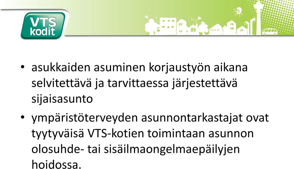 ympäristöterveyden asunnontarkastajat ovat tyytyväisä