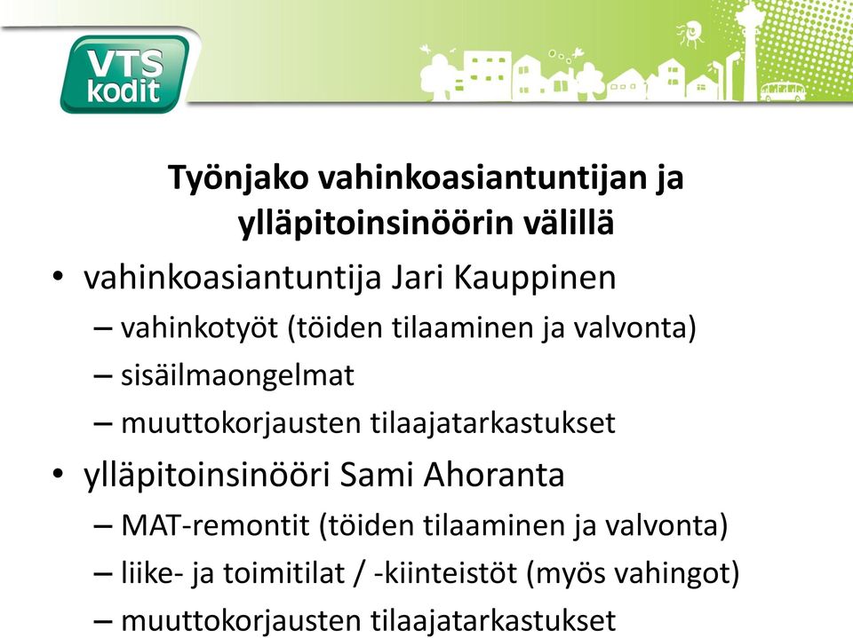 tilaajatarkastukset ylläpitoinsinööri Sami Ahoranta MAT-remontit (töiden tilaaminen ja