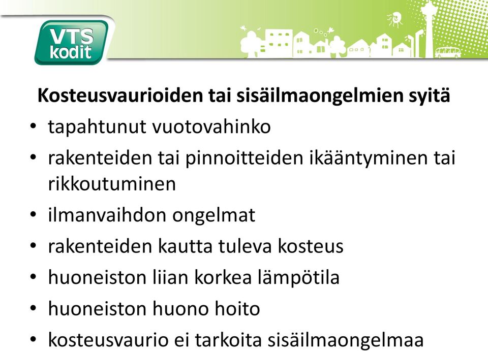 ilmanvaihdon ongelmat rakenteiden kautta tuleva kosteus huoneiston