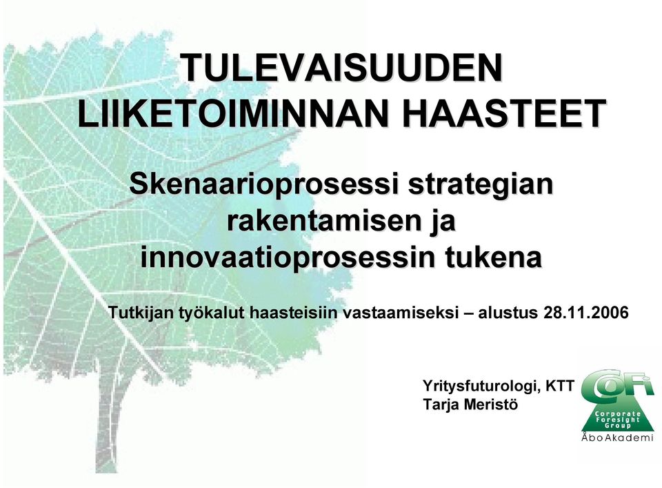 innovaatioprosessin tukena Tutkijan työkalut