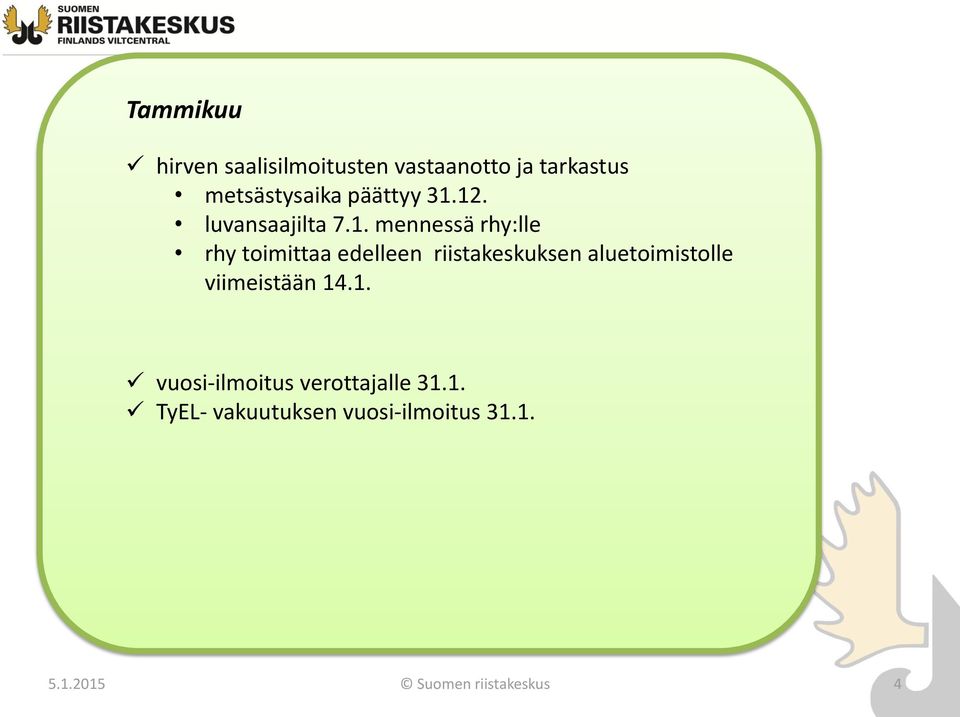 12. luvansaajilta 7.1. mennessä rhy:lle rhy toimittaa edelleen