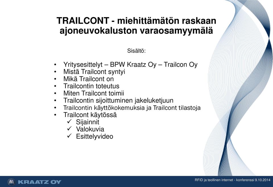 Trailcontin toteutus Miten Trailcont toimii Trailcontin sijoittuminen jakeluketjuun