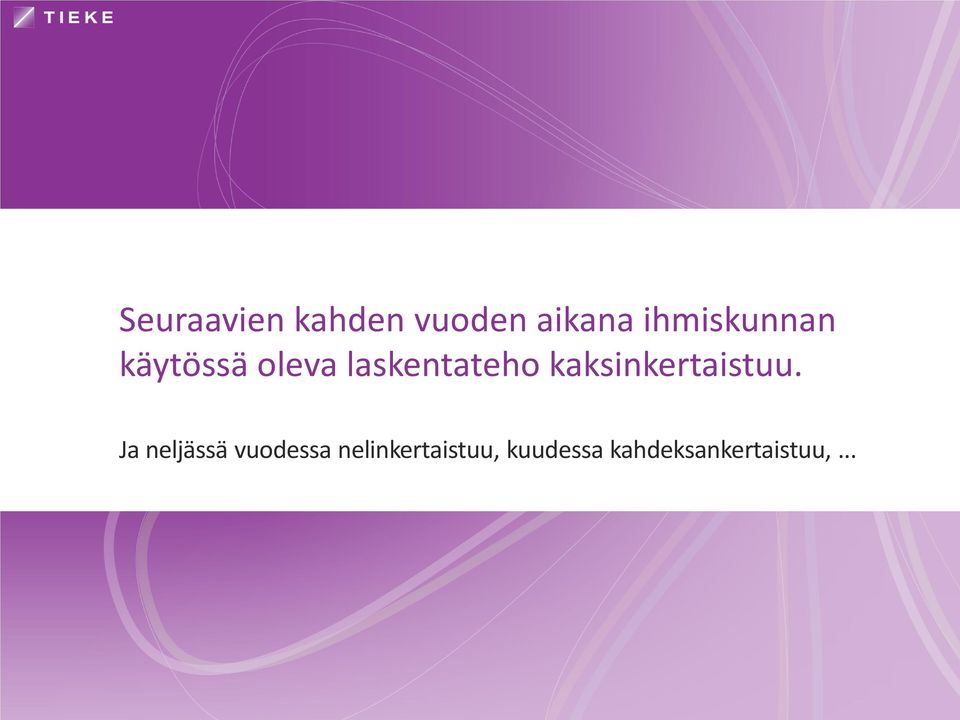 kaksinkertaistuu.