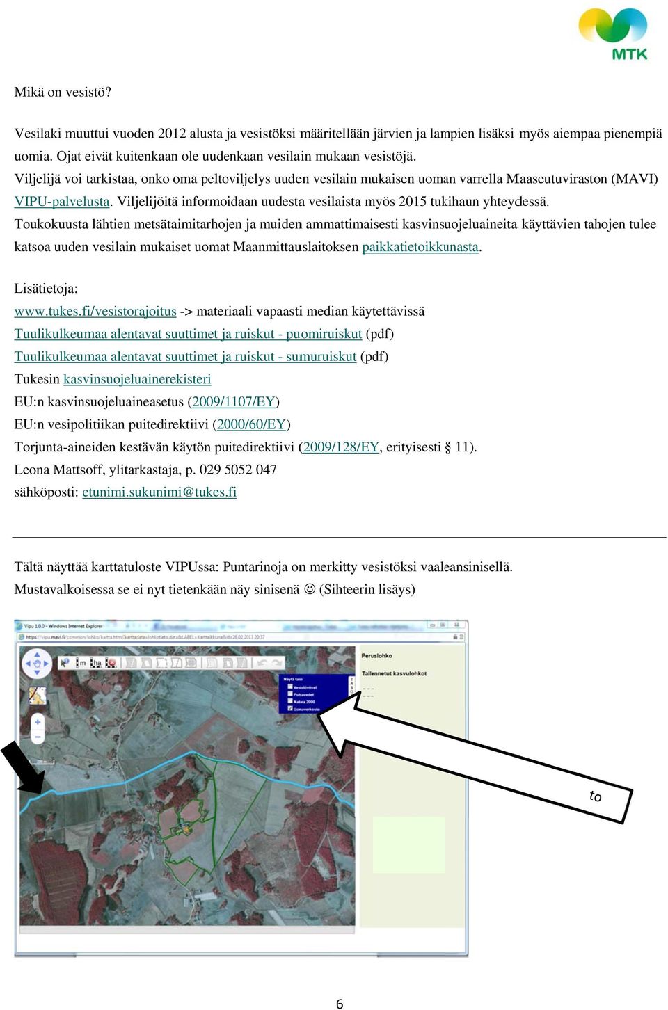 Viljelijöitä informoidaan uudestaa vesilaista myös 2015 tukihaun yhteydessä.