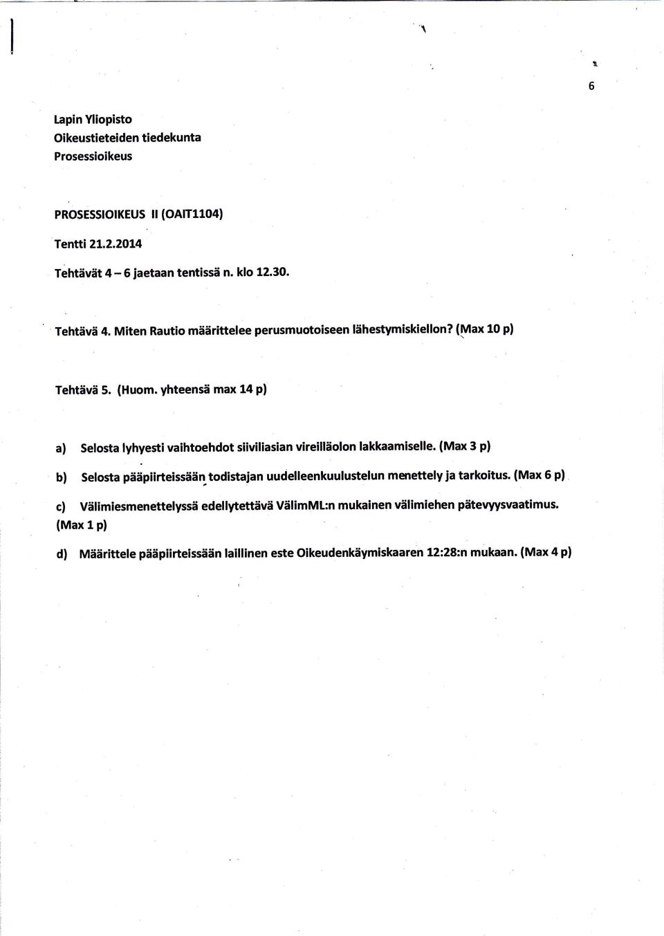 yhteensä max 14 p a) Setosta lyhyestivaihtoehdot siiviliasian vireilläolon lakkaamiselle.