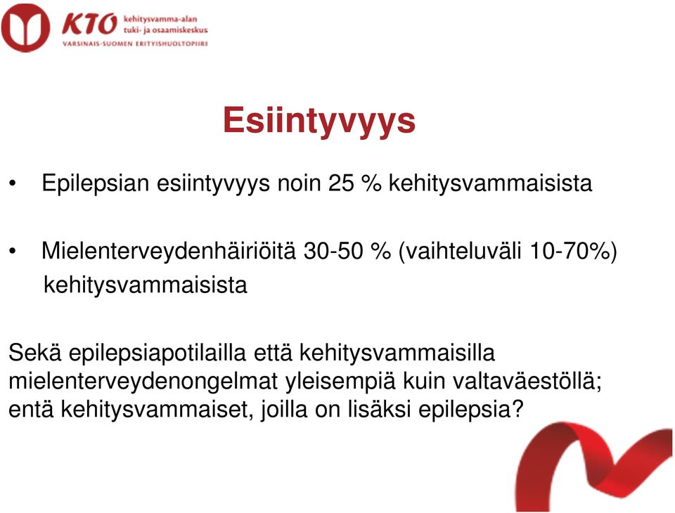 Sekä epilepsiapotilailla että kehitysvammaisilla mielenterveydenongelmat