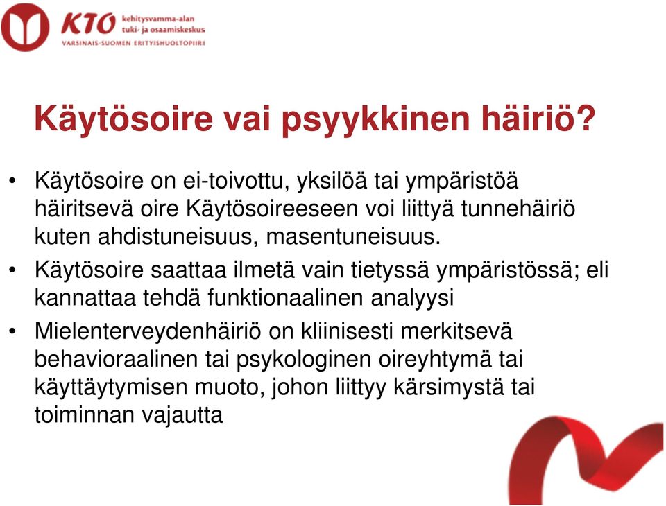 kuten ahdistuneisuus, masentuneisuus.