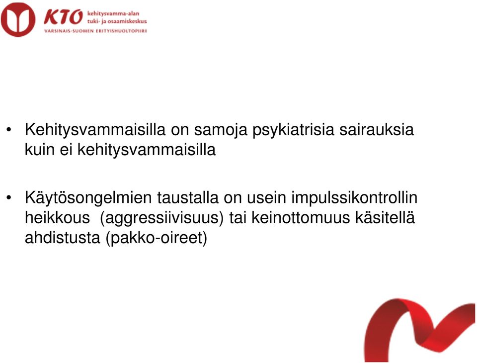 on usein impulssikontrollin heikkous
