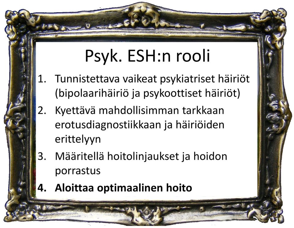 psykoottiset häiriöt) 2.