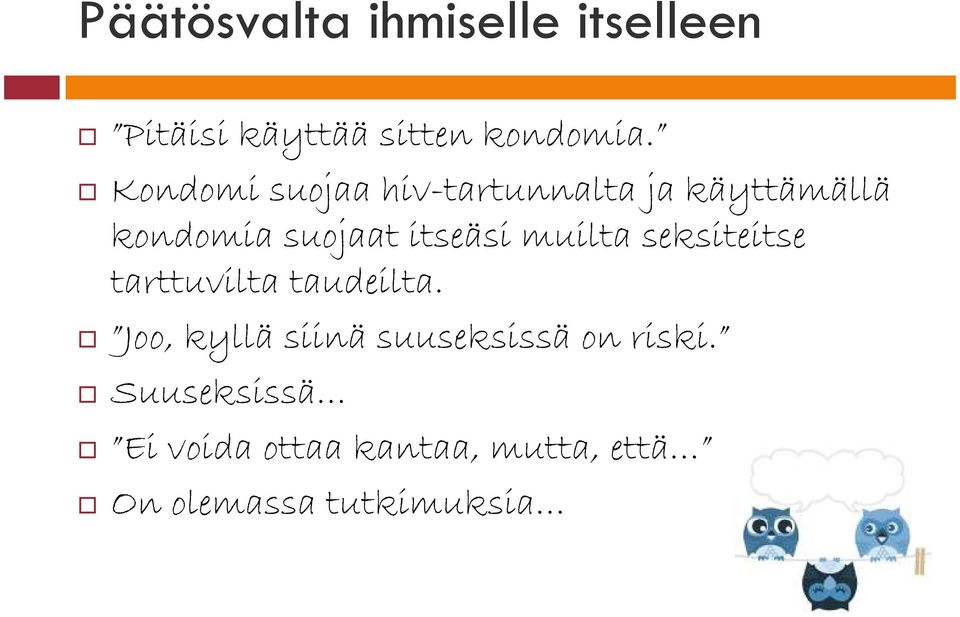 muilta seksiteitse tarttuvilta taudeilta.