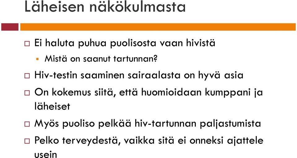 Hiv-testin saaminen sairaalasta on hyvä asia On kokemus siitä, että