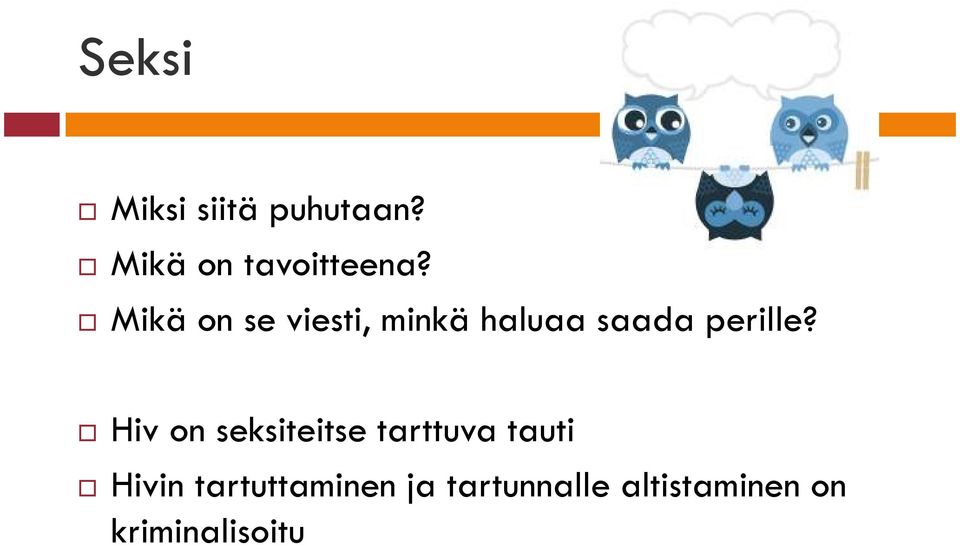 Hiv on seksiteitse tarttuva tauti Hivin