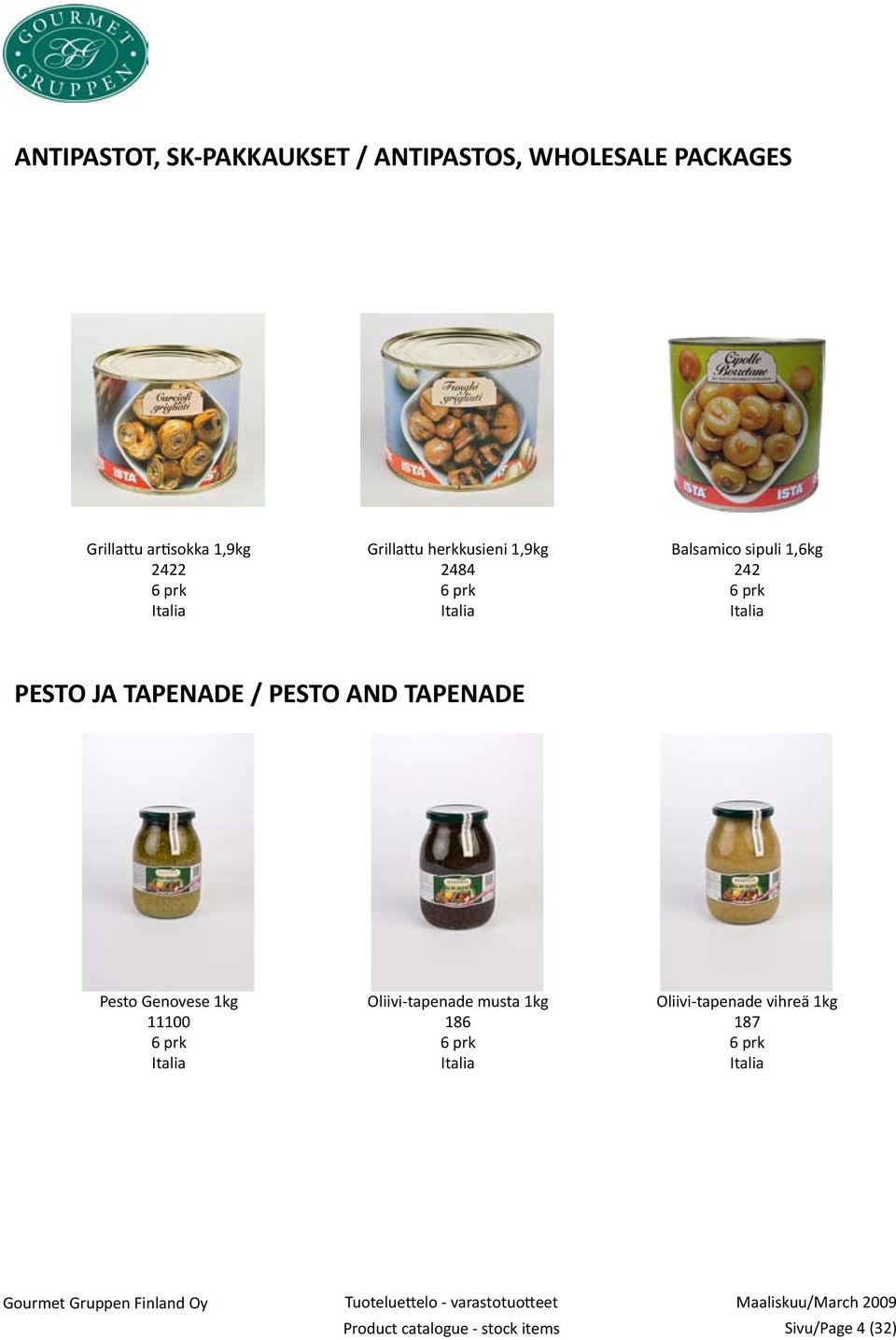 TAPENADE / PESTO AND TAPENADE Pesto Genovese 1kg 11100 Oliivi-tapenade musta 1kg