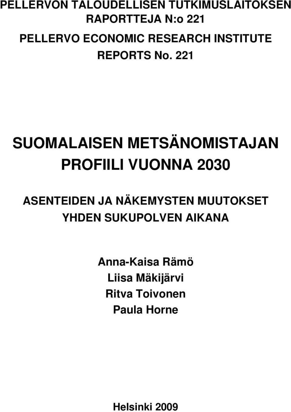 221 SUOMALAISEN METSÄNOMISTAJAN PROFIILI VUONNA 2030 ASENTEIDEN JA