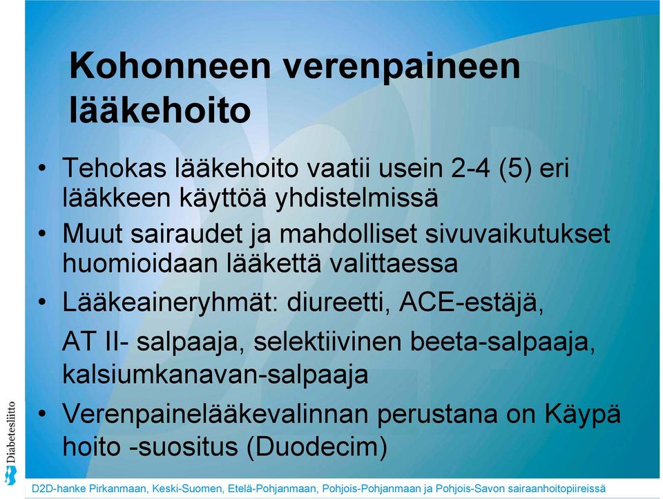 valittaessa Lääkeaineryhmät: diureetti, ACE-estäjä, AT II- salpaaja, selektiivinen