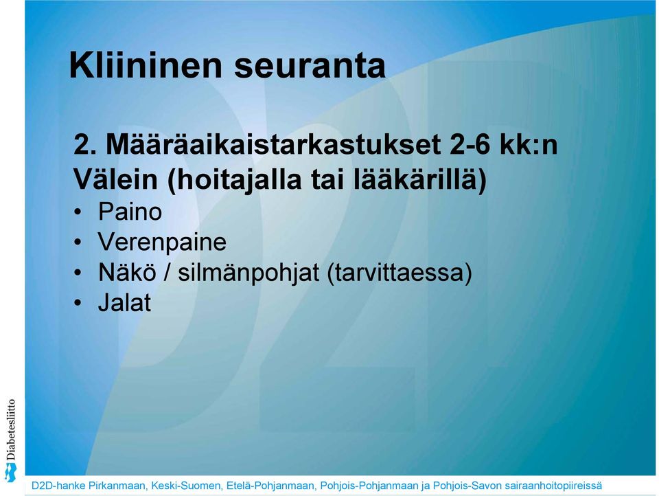 Välein (hoitajalla tai lääkärillä)