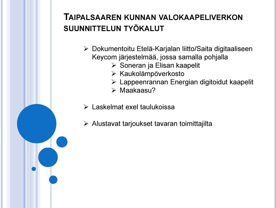 pohjalla Soneran ja Elisan kaapelit Kaukolämpöverkosto Lappeenrannan Energian