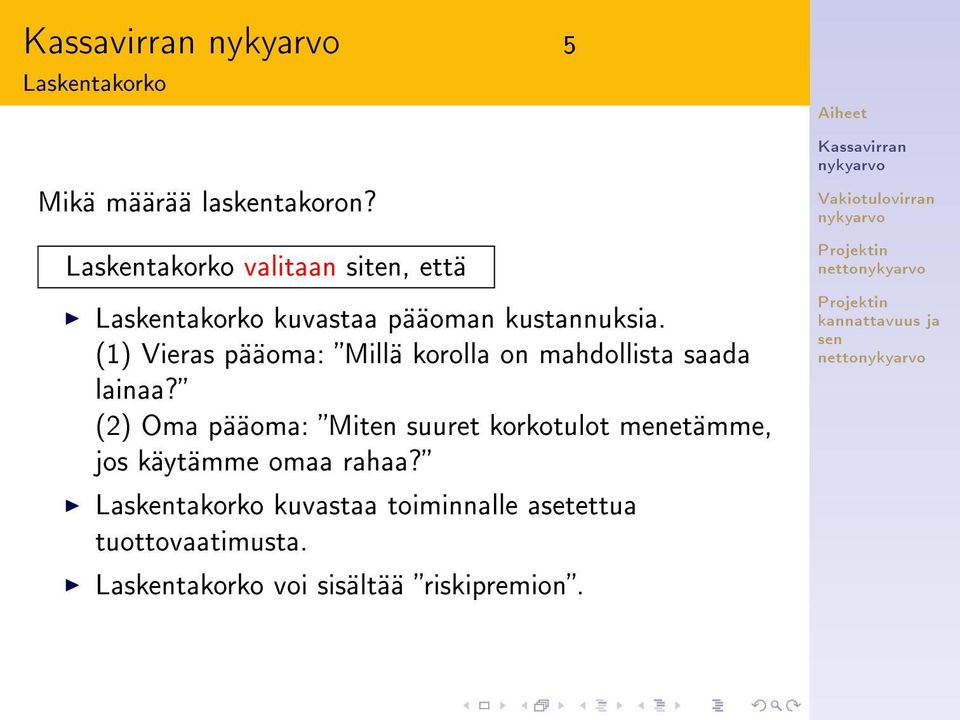 (1) Vieras pääoma: Millä korolla on mahdollista saada lainaa?