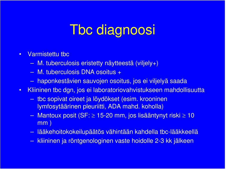 laboratoriovahvistukseen mahdollisuutta tbc sopivat oireet ja löydökset (esim.