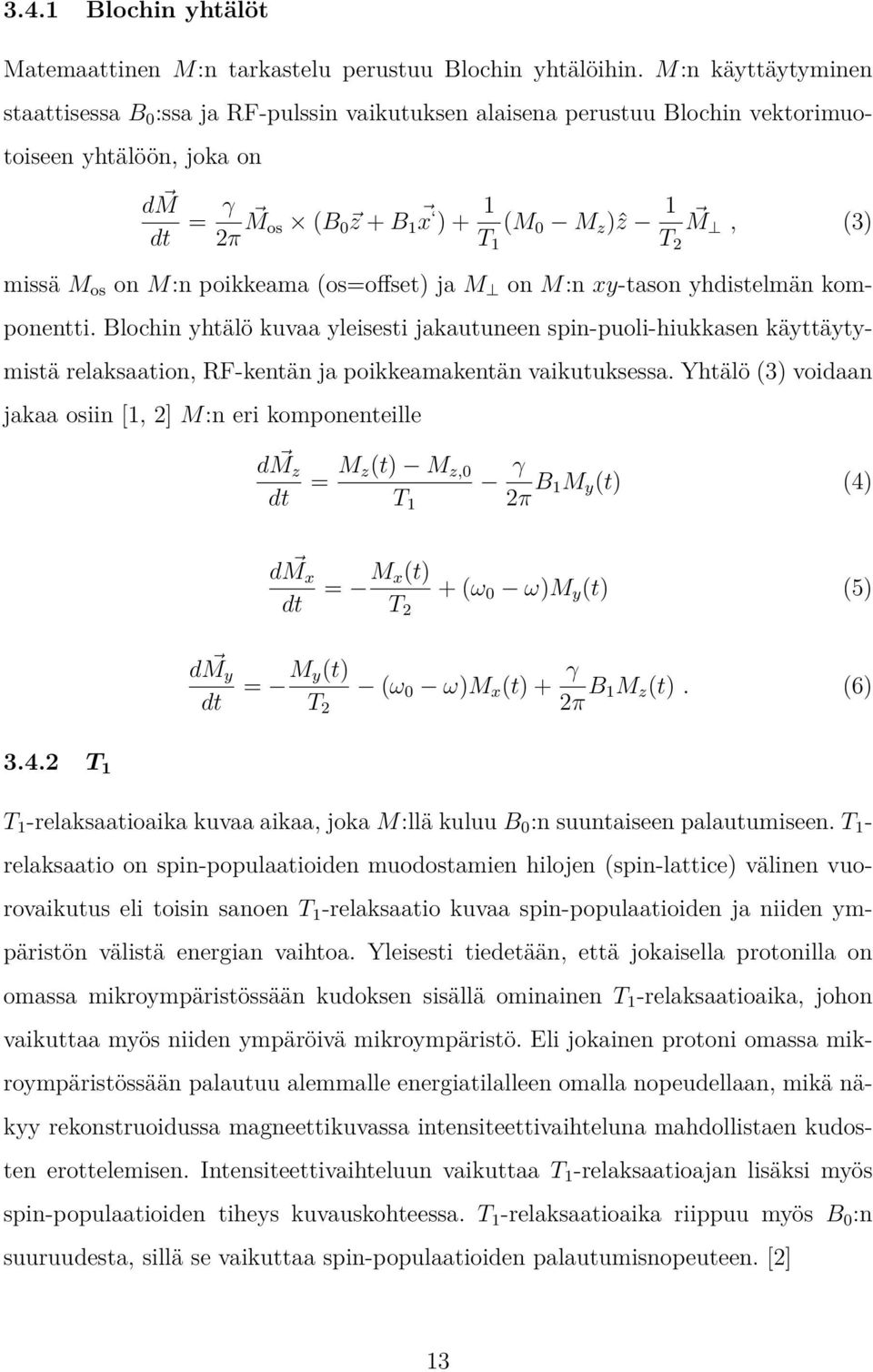 missä M os on M:n poikkeama (os=offset) ja M on M:n xy-tason yhdistelmän komponentti.