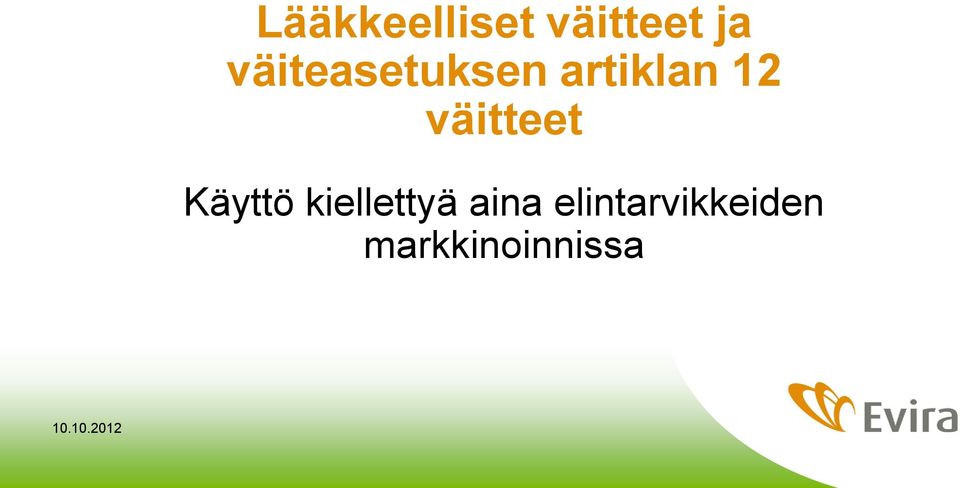 väitteet Käyttö kiellettyä