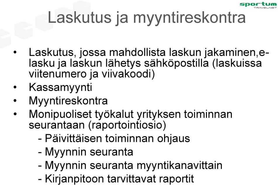 Monipuoliset työkalut yrityksen toiminnan seurantaan (raportointiosio) - Päivittäisen