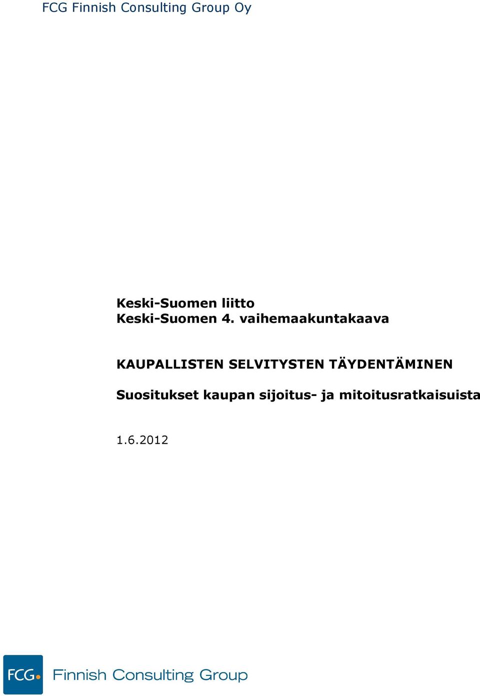 vaihemaakuntakaava KAUPALLISTEN SELVITYSTEN