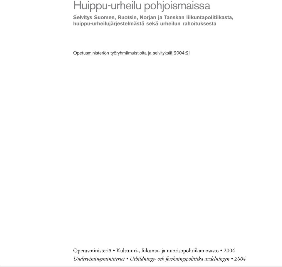 Opetusministeriön työryhmämuistioita ja selvityksiä 2004:21 Opetusministeriö Kulttuuri-,