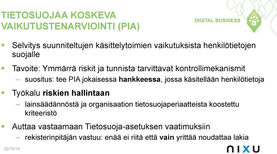 käsitellään henkilötietoja Työkalu riskien hallintaan lainsäädännöstä ja organisaation tietosuojaperiaatteista koostettu