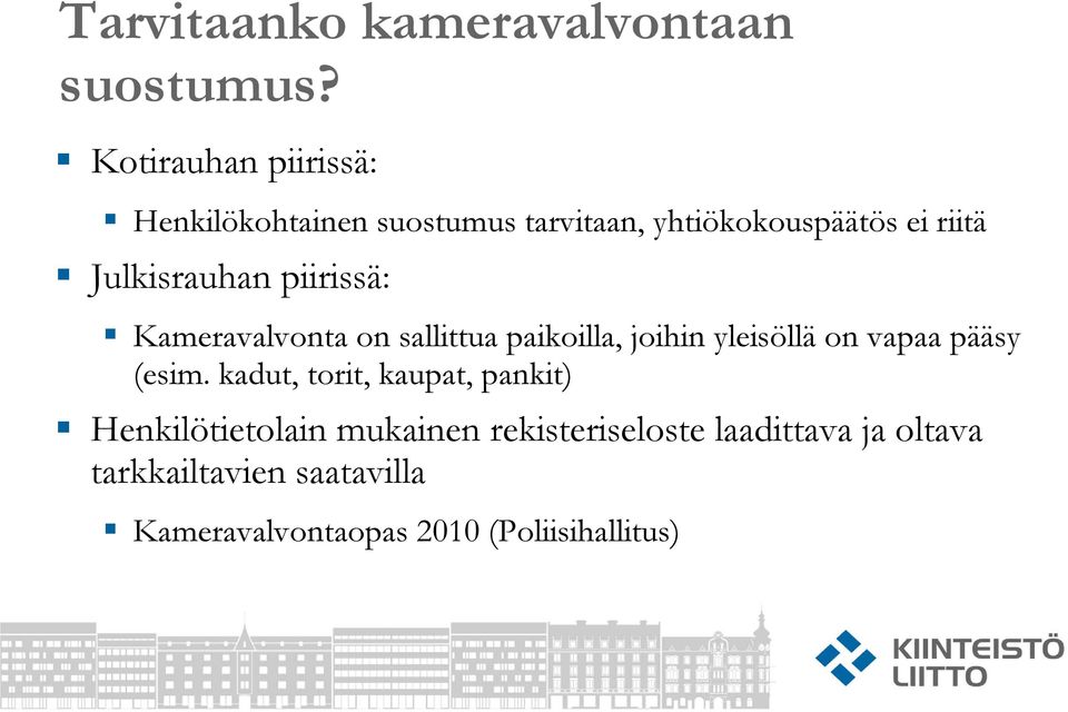 Julkisrauhan piirissä: Kameravalvonta on sallittua paikoilla, joihin yleisöllä on vapaa pääsy