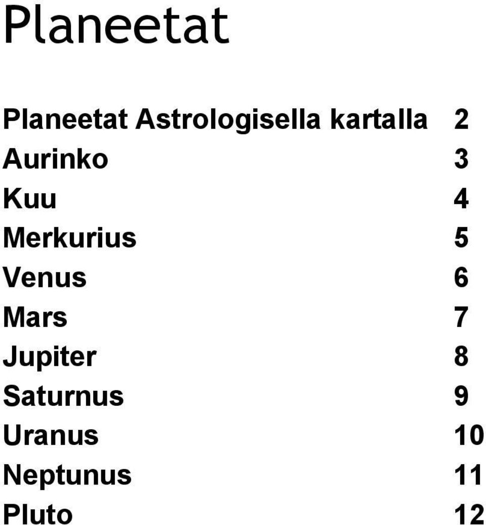 Merkurius 5 Venus 6 Mars 7 Jupiter