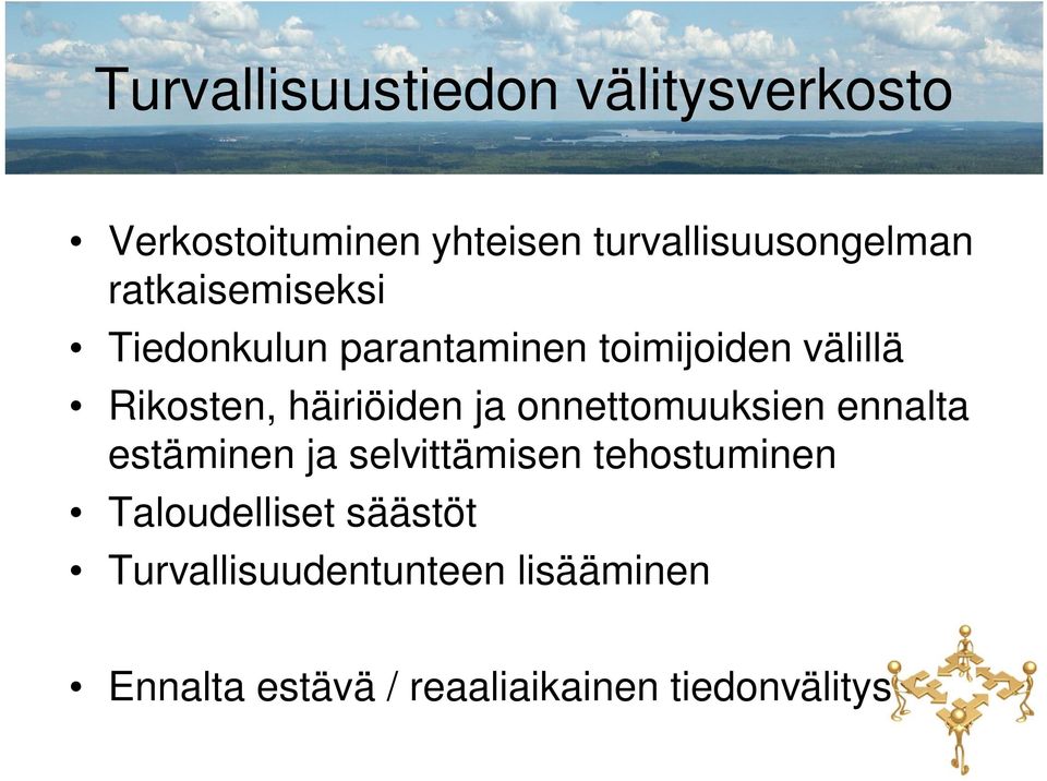 ja onnettomuuksien ennalta estäminen ja selvittämisen tehostuminen Taloudelliset