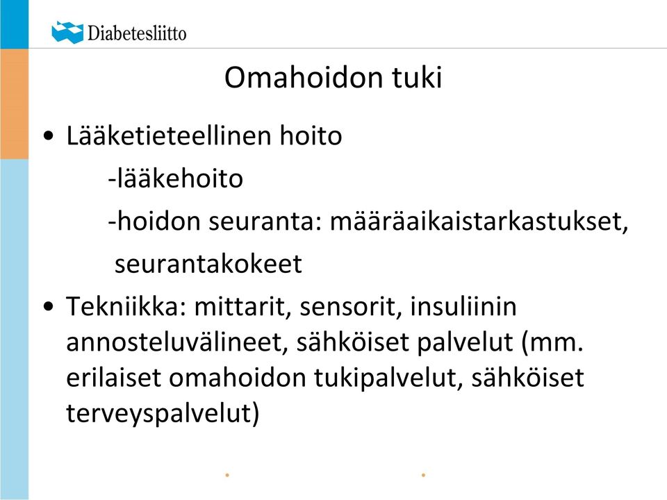 mittarit, sensorit, insuliinin annosteluvälineet, sähköiset
