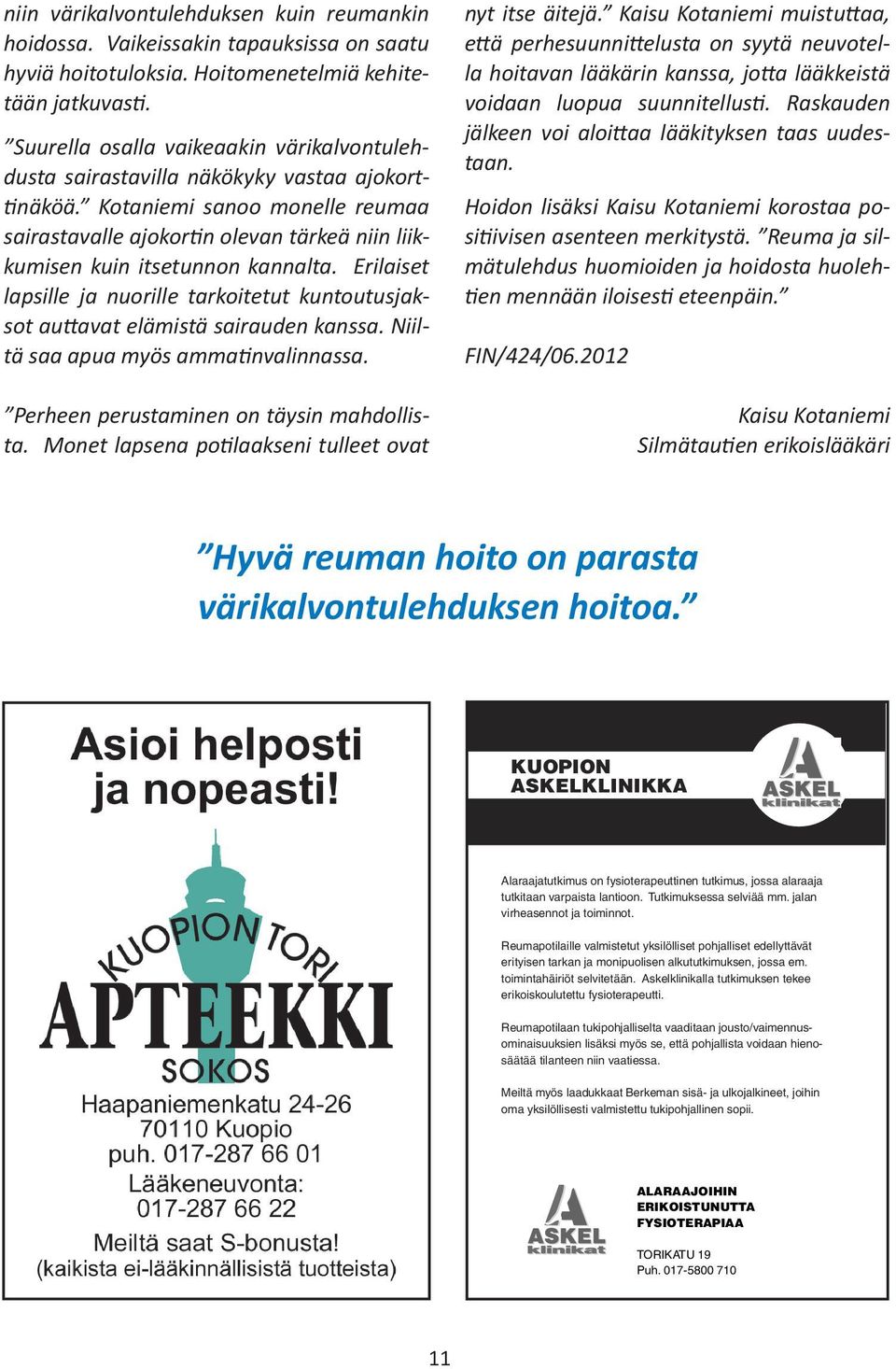 Kotaniemi sanoo monelle reumaa sairastavalle ajokortin olevan tärkeä niin liikkumisen kuin itsetunnon kannalta.