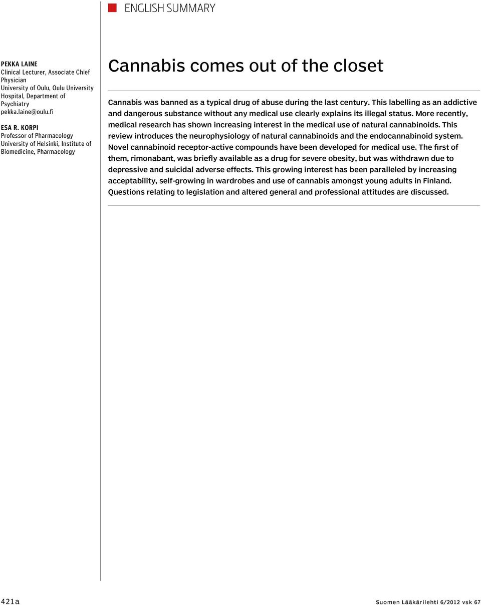 This labelling as an addictive and dangerous substance without any medical use clearly explains its illegal status.