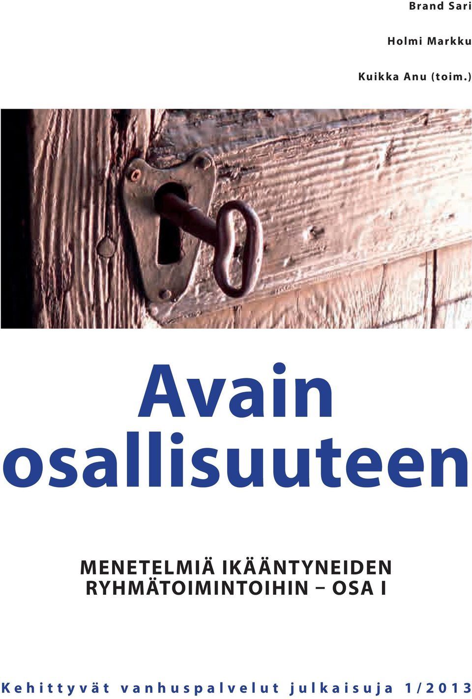 ) Avain osallisuuteen Menetelmiä